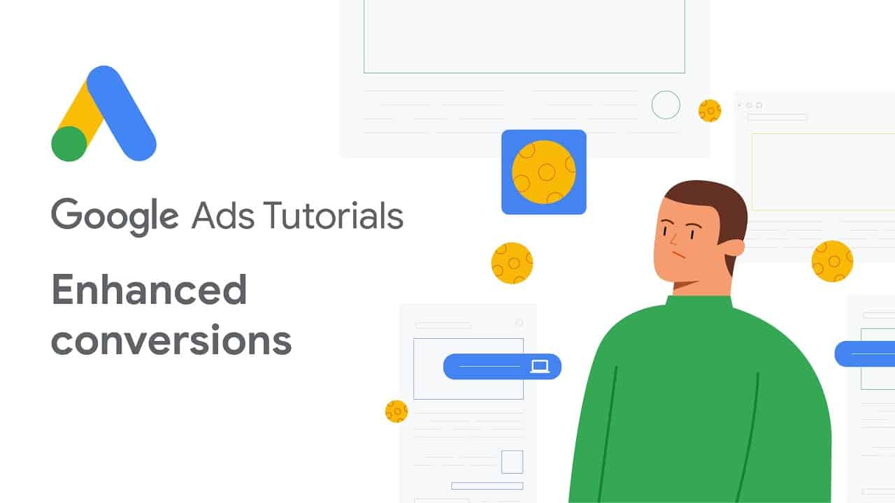 Google Ads Tutorials:  Enhanced Conversions