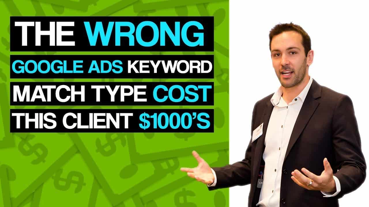 Google Adwords Keyword Match Type Tutorial: How This Client Wasted $1000's With One Easy Mistake