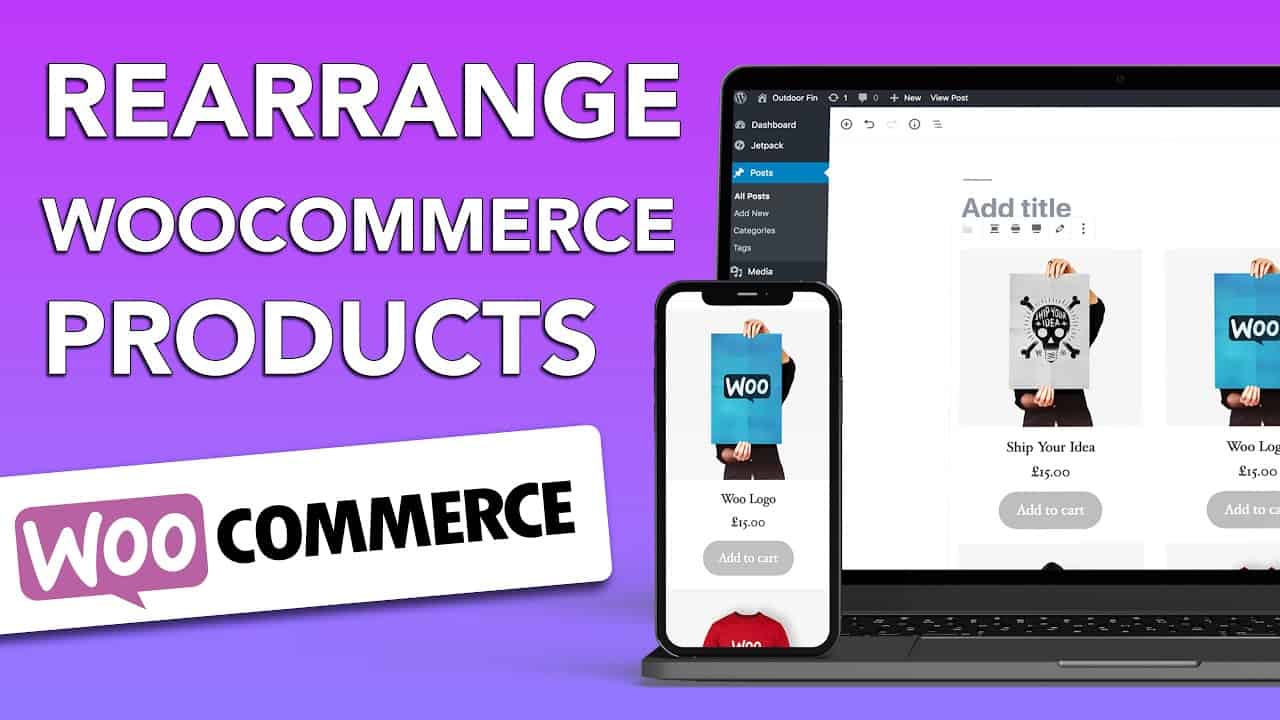 How to Rearrange Woocommerce Products on your Wordpress eCommerce Shop