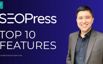 Best 10 Features of SEOPress WordPress SEO Plugin