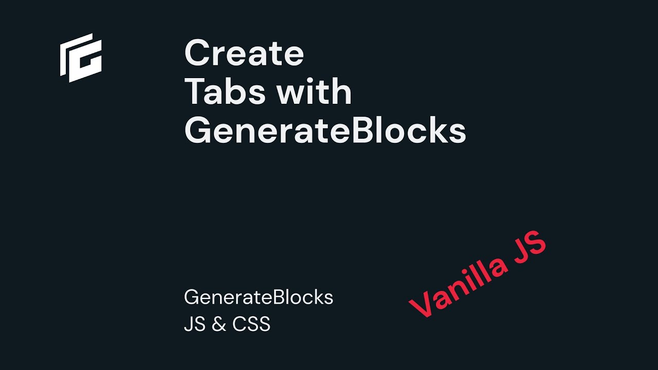 Create customizible, performance focused and keyboard Accessible Tabs section with GenerateBlocks.