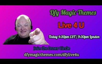 DFY Magic Themes Live 4 U 4:30pm EST