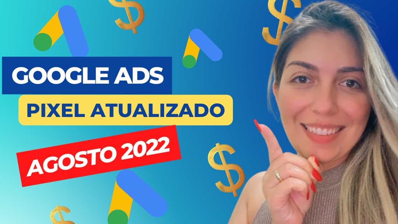 [ATUALIZADO AGOSTO 2022] PIXEL GOOGLE ADS - Aprenda Agora a Configurar o Pixel | Google Ads