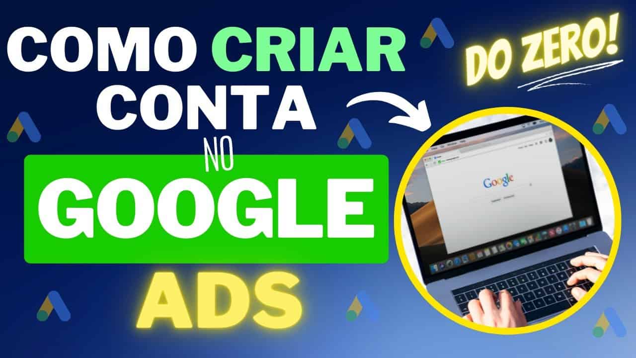 COMO CRIAR UMA CONTA NO GOOGLE ADS DO ZERO! TUTORIAL PASSO A PASSO PARA INICIANTE 2022