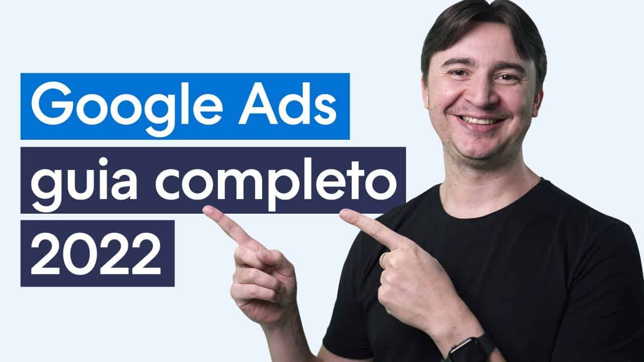 Como anunciar no GOOGLE ADS 2022? [TUTORIAL PASSO A PASSO PARA INICIANTES]