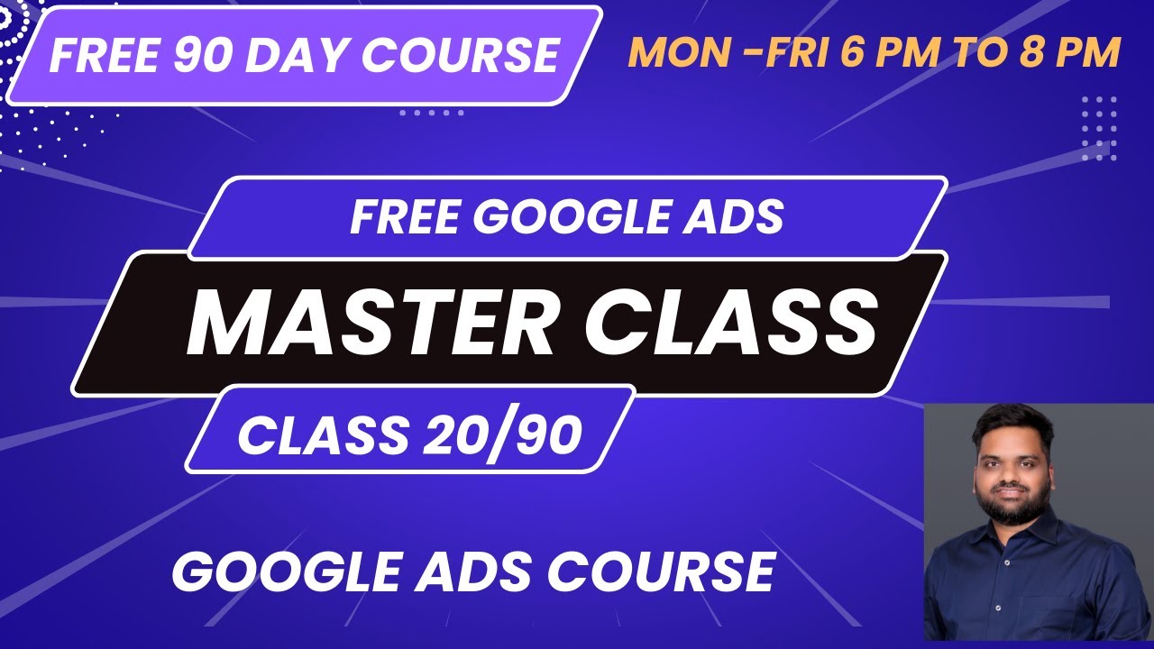 Free Google Ads Course Tutorial - Day 20/90 - Google Ads Training Online