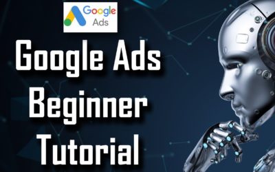 Digital Advertising Tutorials – Google Ads Beginner Tutorial – How Does Google Adwords Work – Beginners Guide to Google Ads