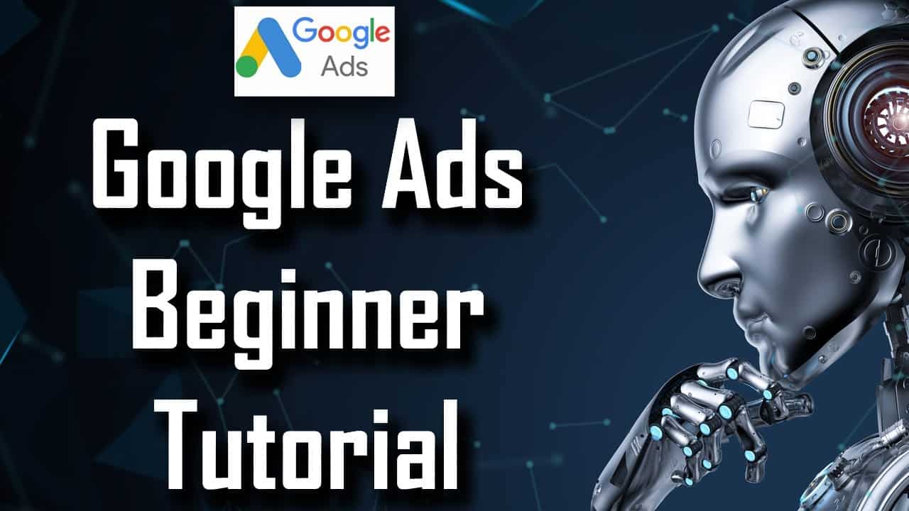 Google Ads Beginner Tutorial - How Does Google Adwords Work - Beginners Guide to Google Ads