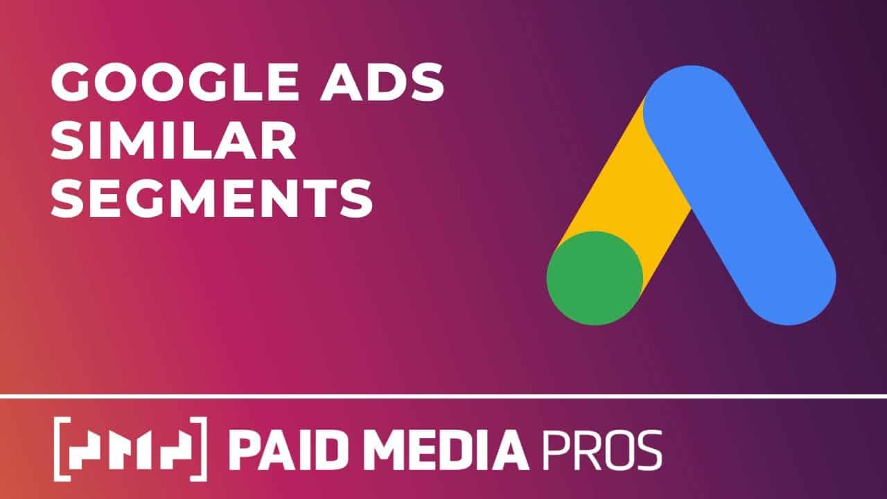 Google Ads Similar Audiences