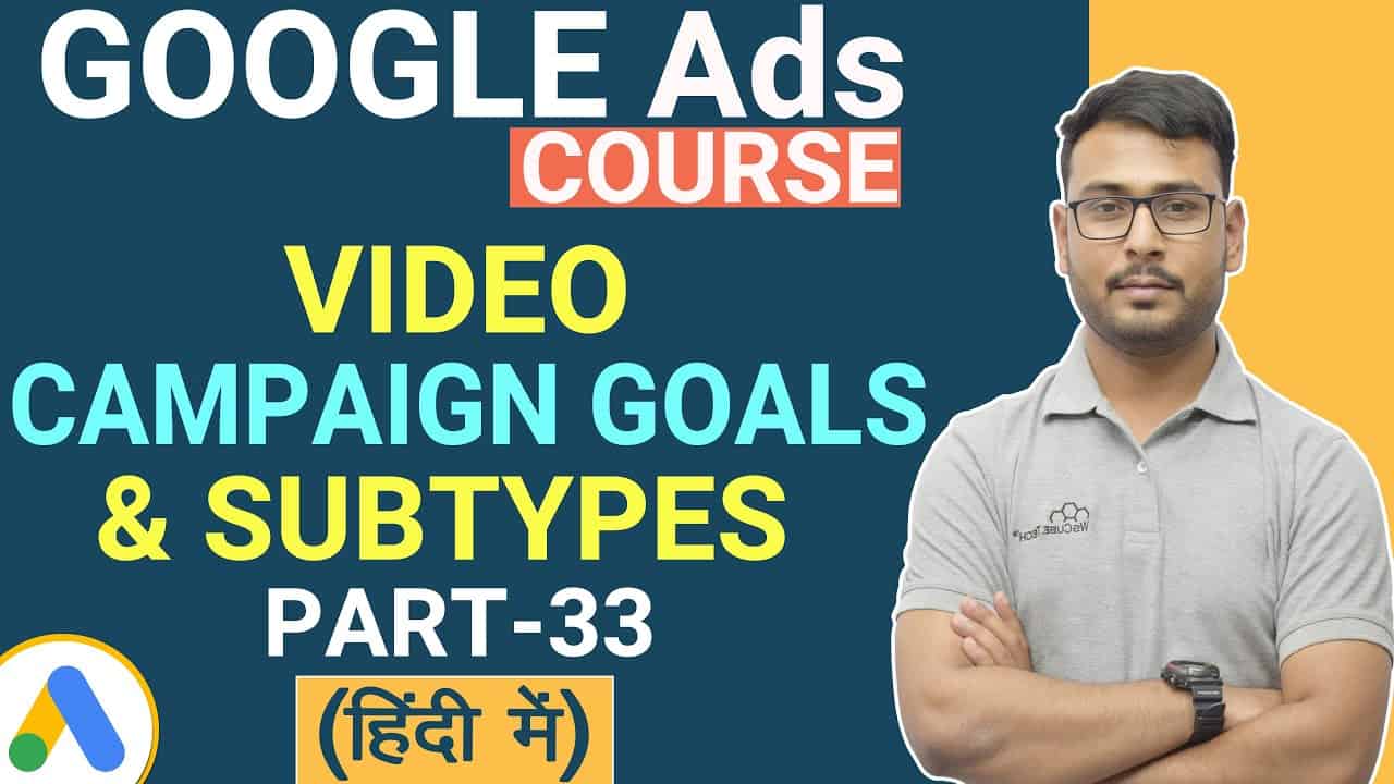 Google Ads Video Campaign Goals and Subtypes Tutorial