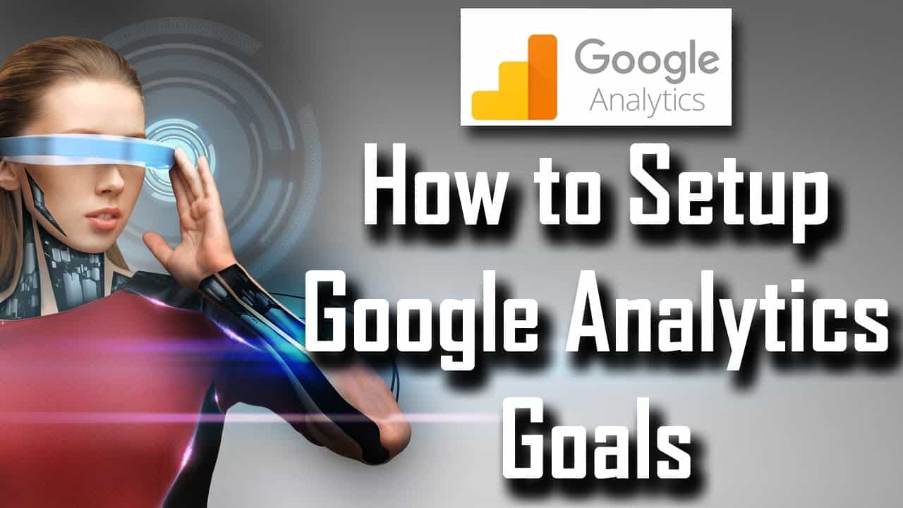 Google Analytics Goals and Conversions Part 1