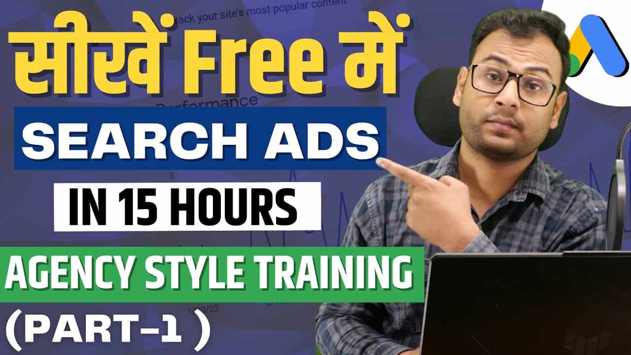 Google Search Ads Full Course | Learn Latest Search Ads in 15 Hours (Updated Content)|  Part-1