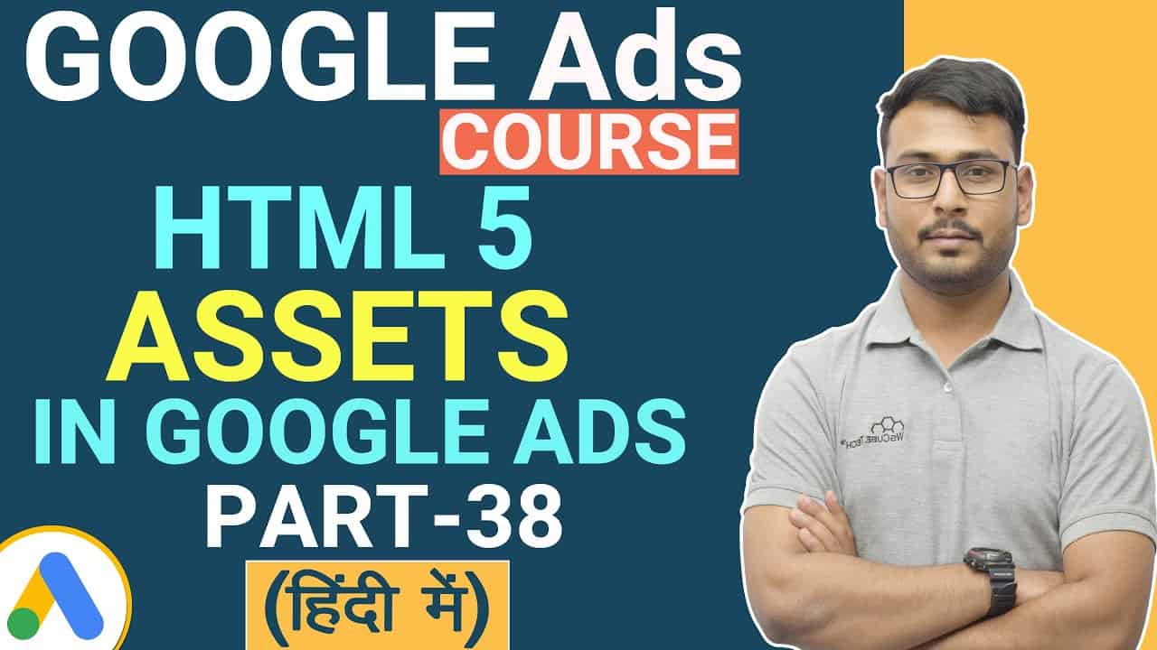 HTML 5 Assets in Google Ads | Tutorial in Hindi