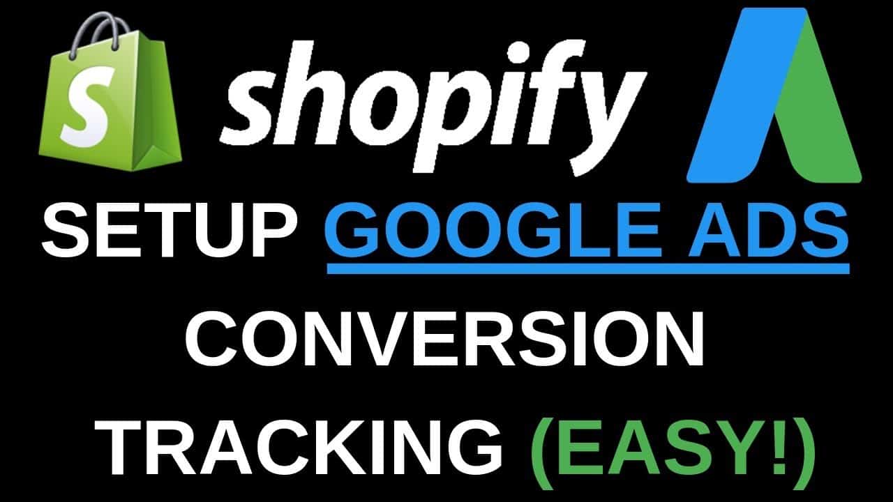 How To Setup Google Ads Conversion Tracking For Shopify | Fast & Easy 2020