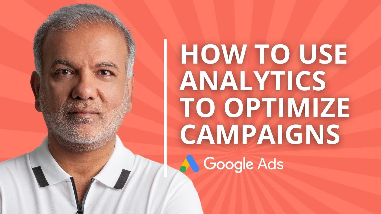 How To Use Google Analytics To Optimize Your Google Ads Campaigns