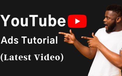 Digital Advertising Tutorials – Latest YouTube Ads Tutorial: How to Create YouTube Ads in 2022