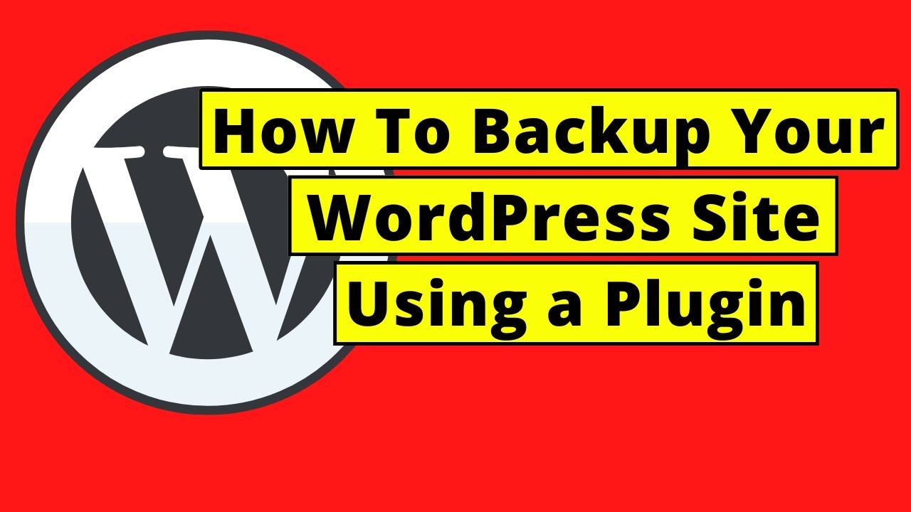 How To Backup Your WordPress Site Using a Plugin