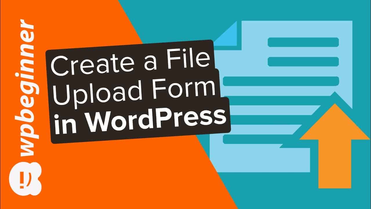 How to Create a File Upload Form in WordPress in 2022 (Step by Step)