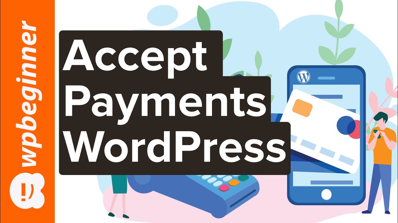 How to Easily Accept Credit Card Payments on Your WordPress Site