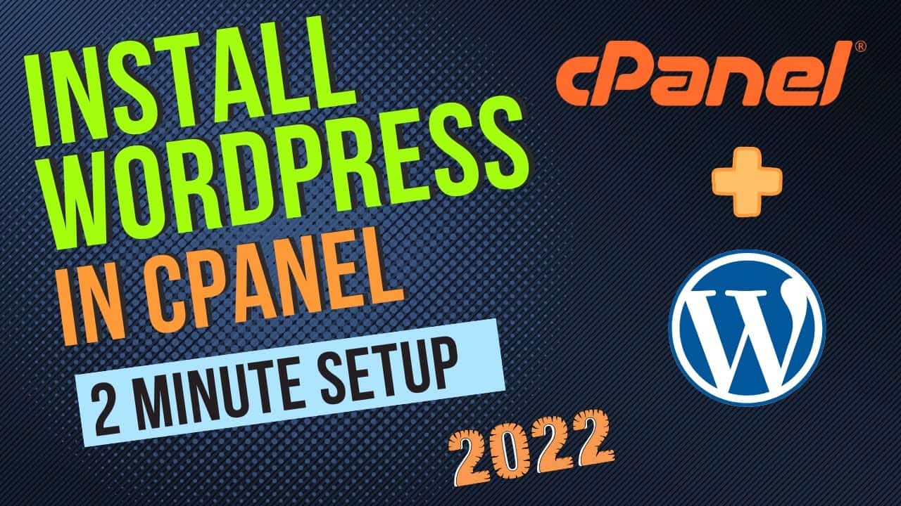 How to Install WordPress on cPanel 2022 - The Easiest Way