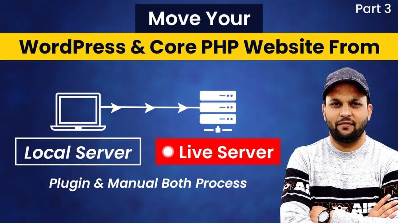 How to Move WordPress from Localhost(Local Server) to Live Server(Hosting) | Plugin & Manual Process