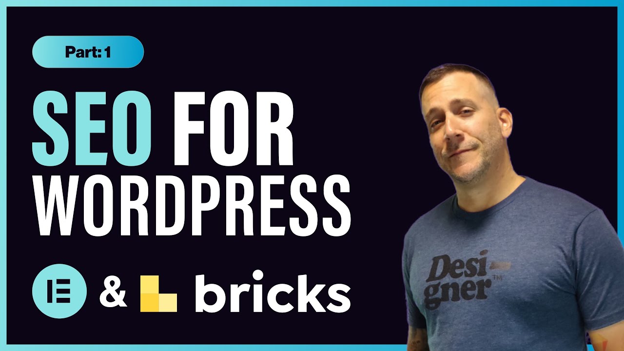 SEO for WordPress with Elementor & Bricks Websites - Tips for Beginners Part 1