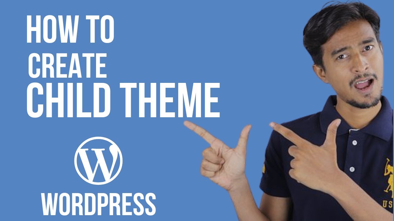 Create A Child Theme in Wordpress: A Step by Step Guide