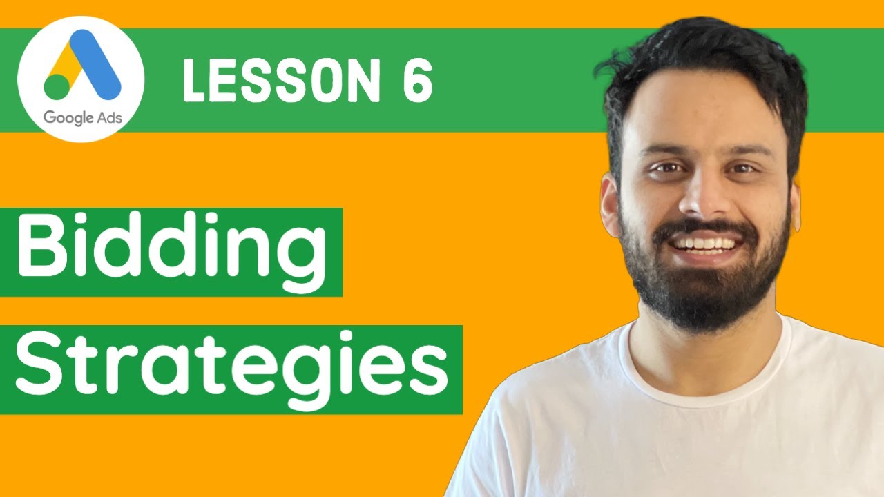 #6 - Google Ads Course 2021 [Complete Tutorial for Beginners] - Bidding Strategies