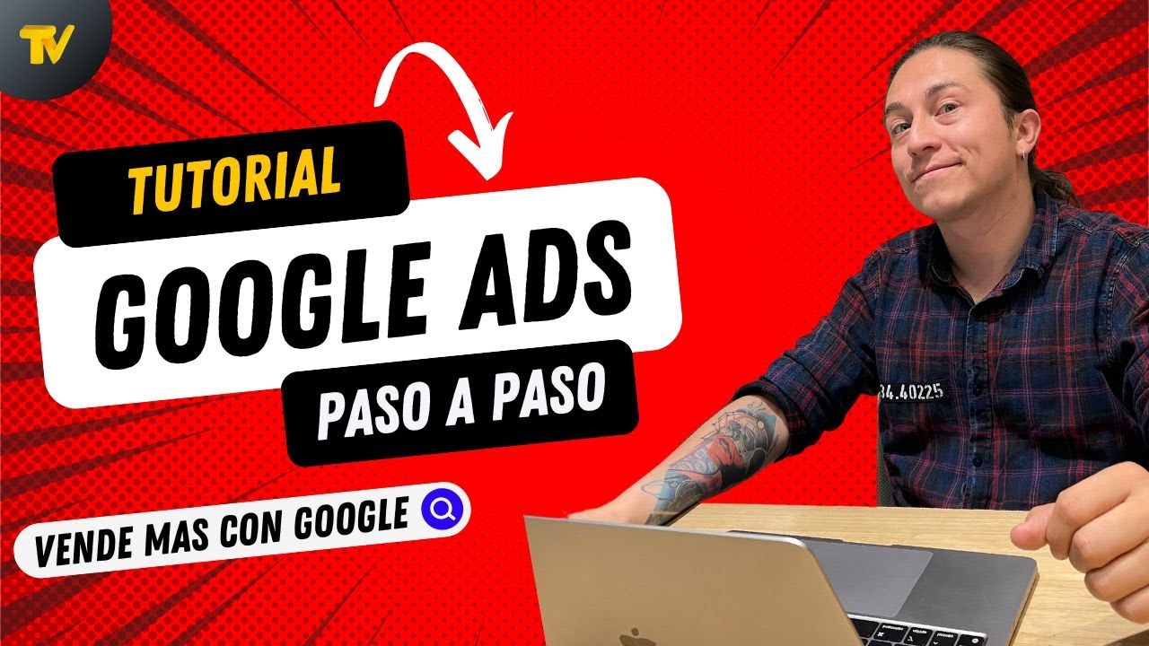 Cómo Crear una Campaña de Google Ads - Adwords tutorial 2022