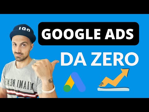 Google Ads come iniziare - Google Ads Tutorial Italiano 2021