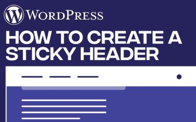How To Make A Sticky Header In WordPress (Quick And Easy!)