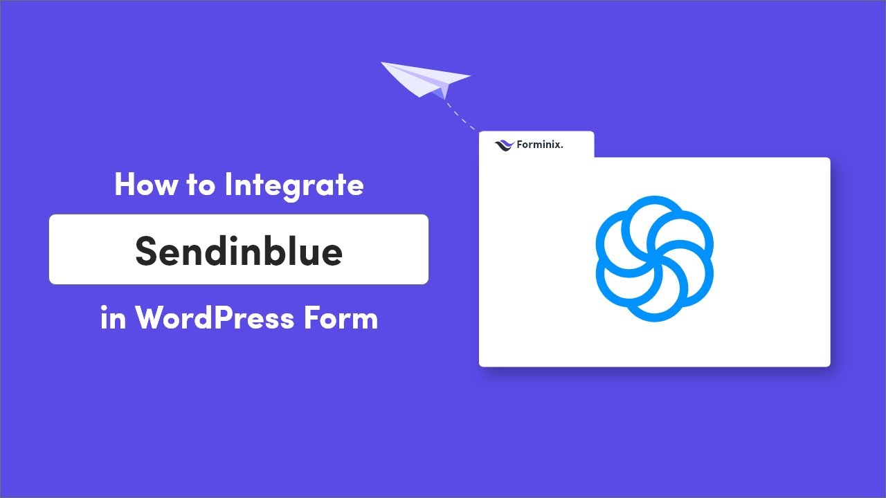 How to Integrate Sendinblue with WordPress Form | Forminix - WordPress Form Builder