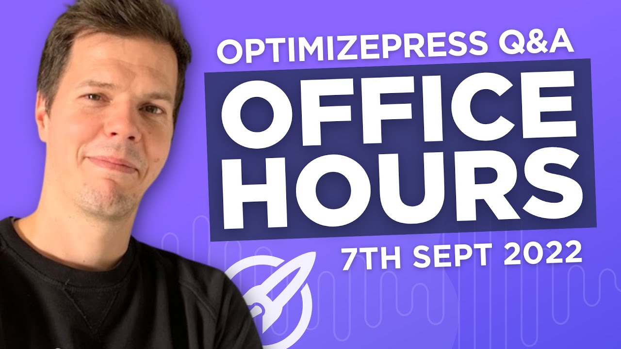 OptimizePress Office Hours Session 7th September 2022