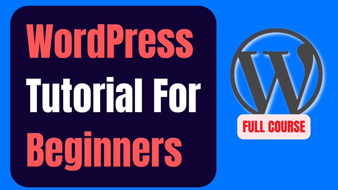 WordPress Tutorial For Beginners [Made Easy]