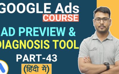 Digital Advertising Tutorials – Google Ads Ad preview & diagnosis tool- Explained in Hindi