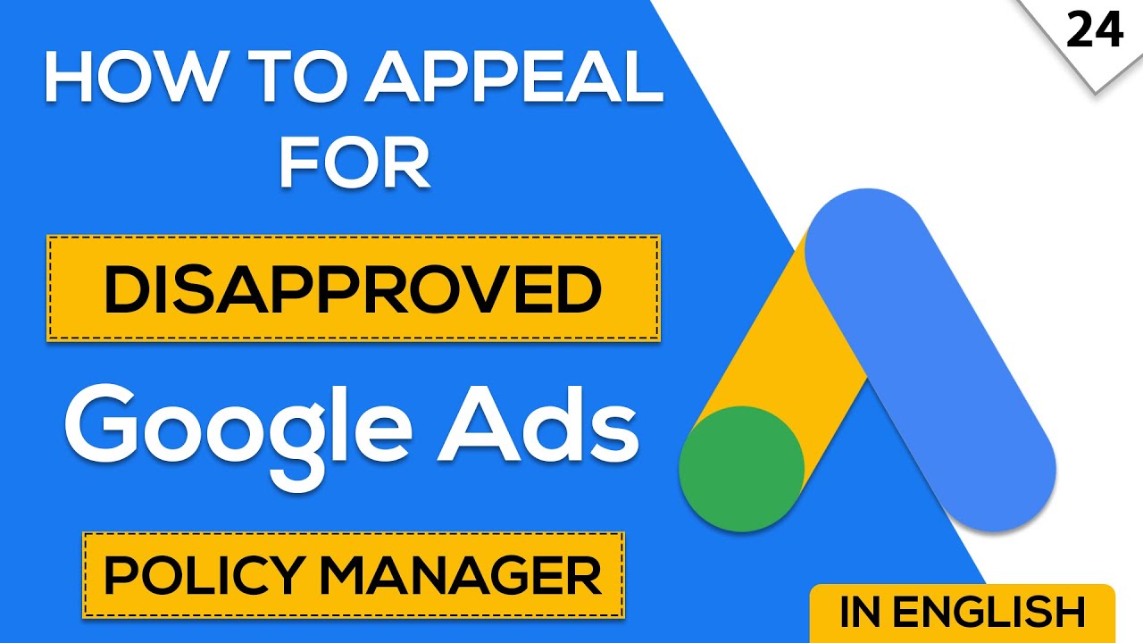Google Ads Policy Manager Explained | How to Appeal Disapproved Google Ads | #googleadscourse