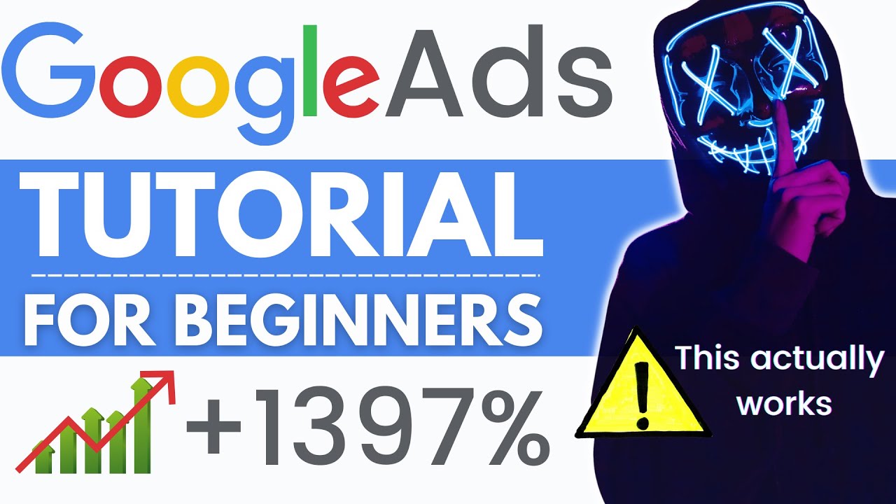 Google Ads Tutorial 2022 | AdWords | Step-by-Step | Complete Course
