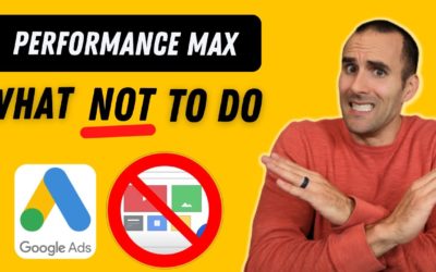 Digital Advertising Tutorials – What NOT to Do in Google Ads Performance Max