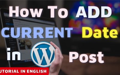HOW To ADD CURRENT DATE In WordPress POST (Display Current Date Using Plugin)