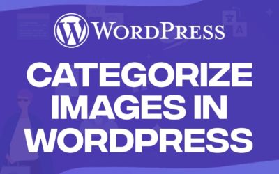 How To Categorize Images In WordPress – Quick And Easy! (2022)
