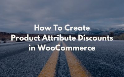 How to Create WooCommerce Product Attributes Discounts