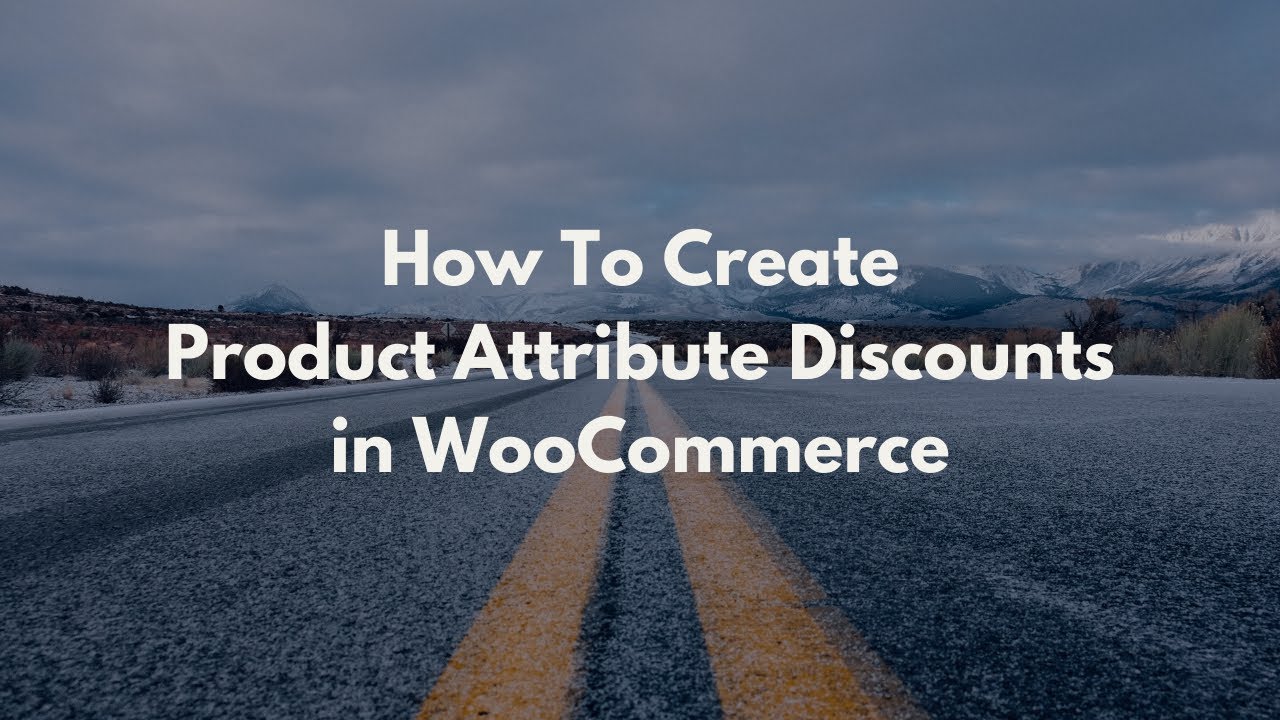 How to Create WooCommerce Product Attributes Discounts