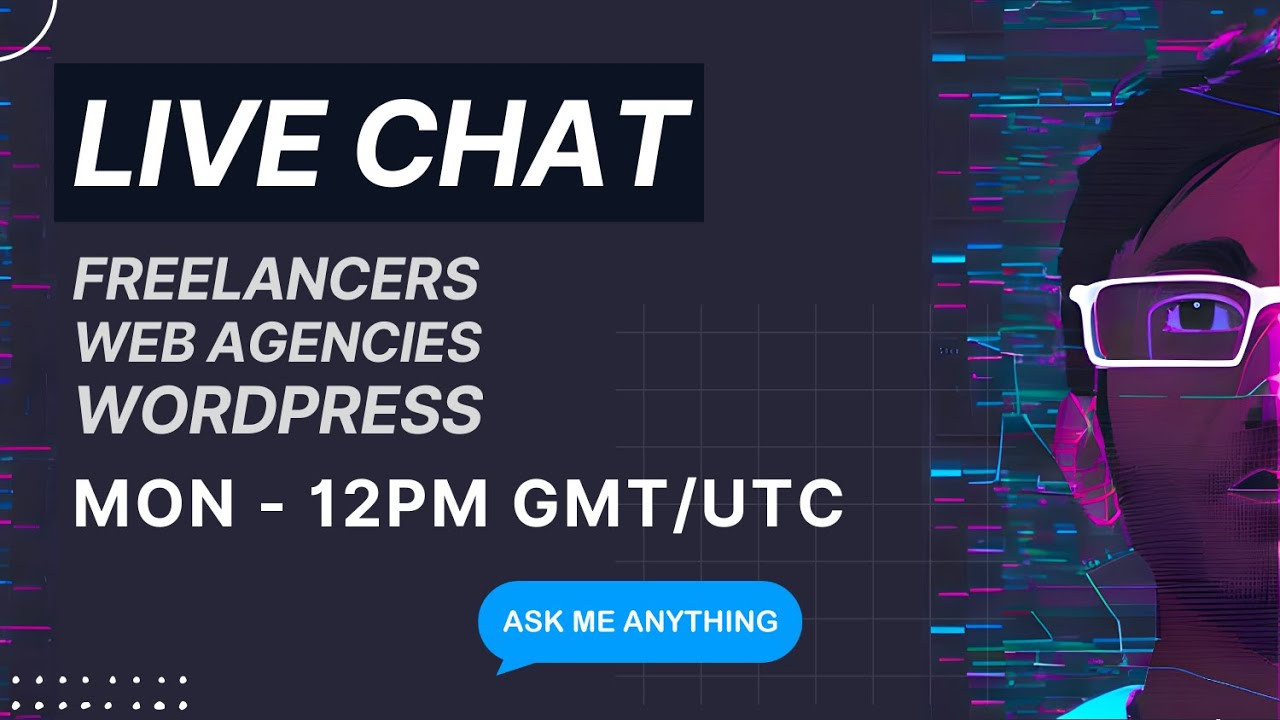 Ask Me Anything - Live Chat Monday 28th Nov 2022 - Wordpress Freelancers Web Design Agency