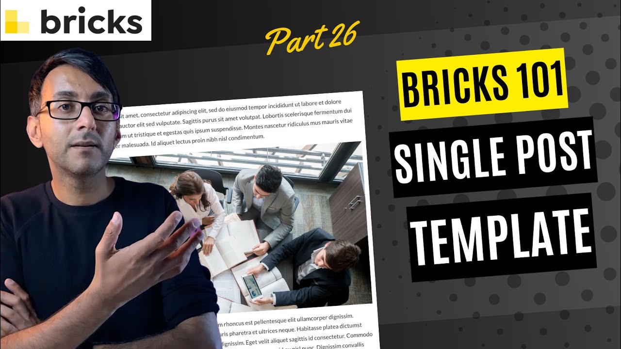 Bricks 101 Part 26 - Single Post Template - BricksBuilder - Bricks Builder Wordpress Tutorial