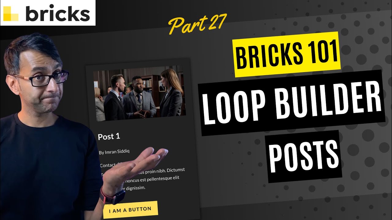 Bricks 101 Part 27 - Loop Builder and Posts - BricksBuilder - Bricks Builder Wordpress Tutorial