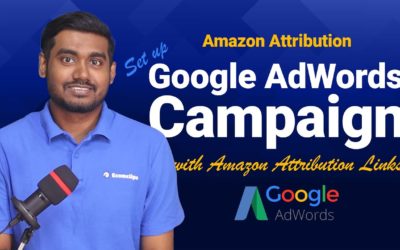 Digital Advertising Tutorials – Amazon Attribution | How to Set up Google AdWords Campaign with Amazon Attribution Links