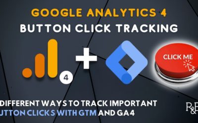 Digital Advertising Tutorials – Button Click Tracking With GA4 and Google Tag Manager: 2022 Tutorial