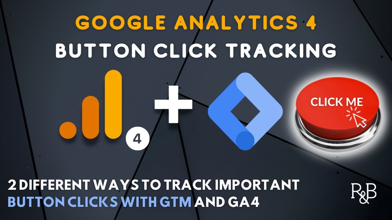Button Click Tracking With GA4 and Google Tag Manager: 2022 Tutorial