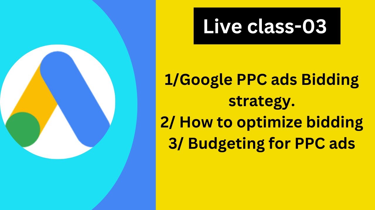 (Class-03) Google ppc ads Bidding strategy. How to optimize PPC ads bidding for better performance.