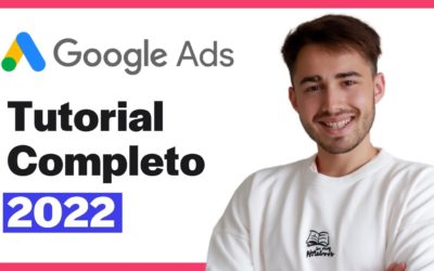 Digital Advertising Tutorials – Como Crear Campañas De Google Ads En 2022 [Tutorial Completo]